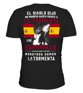 El Diablo Dijo No Podreis Hacer Frente A La Tormenta Los Españoles Respondieron  Camiseta cuello redondo Unisex
